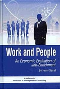 Work and People: An Economic Evaluation of Job Enrichment (Hc) (Hardcover)
