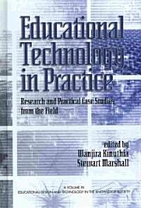 Educational Technology in Practice: Research and Practical Case Studies from the Field (Hc) (Hardcover, New)