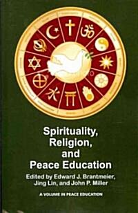 Spirituality, Religion, and Peace Education (PB) (Paperback)