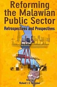 Reforming the Malawian Public Sector. Retrospectives and Prospectives (Paperback)