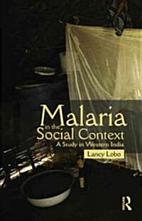 Malaria in the Social Context : A Study in Western India (Hardcover)