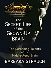 The Secret Life of the Grown-Up Brain (Hardcover, Large Print)