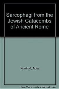 Sarcophagi from the Jewish Catacombs of Ancient Rome (Paperback, Revised)