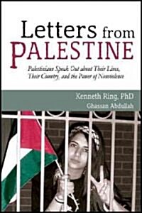Letters from Palestine: Palestinians Speak Out about Their Lives, Their Country, and the Power of Nonviolence (Paperback)