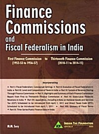 Finance Commissions and Fiscal Federalism in India: First Finance Commission to Thirteenth Finance Commission (Hardcover)