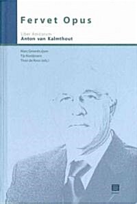 Fervet Opus: Liber Amicorum Anton van Kalmthout (Hardcover)