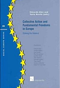 Collective Action and Fundamental Freedoms in Europe: Striking the Balance Volume 23 (Paperback)