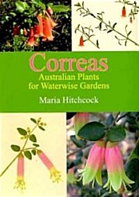 Correas: Australian Plants for Waterwise Gardens (Paperback)