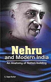 Nehru and Modern India: An Anatomy of Nation-Building (Hardcover)
