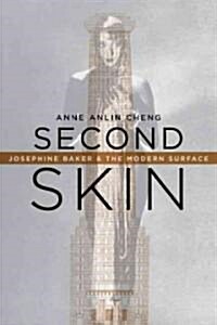 Second Skin: Josephine Baker & the Modern Surface (Hardcover)