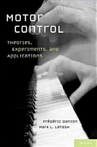 Motor Control: Theories, Experiments, and Applications (Hardcover)