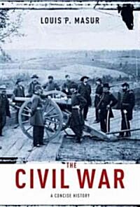 The Civil War: A Concise History (Hardcover)