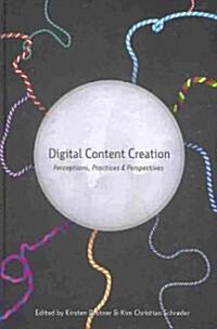 Digital Content Creation: Perceptions, Practices and Perspectives (Hardcover, 2)