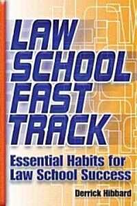 Law School Fast Track: Essential Habits for Law School Success (Paperback)