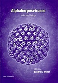Alphaherpesviruses : Molecular Virology (Hardcover)