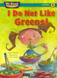 I Do Not Like Greens! (We Read Phonics Level 4 (Paperback)) (Paperback)