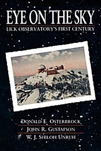 Eye on the Sky: Lick Observatorys First Century (Paperback)