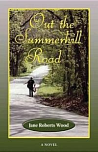 Out the Summerhill Road (Hardcover)