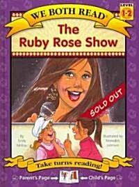 The Ruby Rose Show (We Both Read-Level 1-2(hardcover)) (Hardcover)