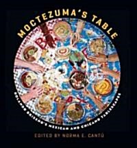 Moctezumas Table: Rolando Brise?s Mexican and Chicano Tablescapes (Hardcover)