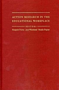 Action Research in the Educational Workplace (Hardcover)