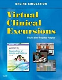 Virtual Clinical Excursions 3.0 for Wongs Nursing Care of Infants and Children (Paperback, 9)
