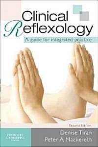 Clinical Reflexology : A Guide for Integrated Practice (Paperback, 2 ed)