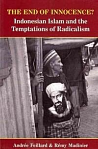 [중고] The End of Innocence? Indonesian Islam and the Temptation of Radicalism (Paperback)
