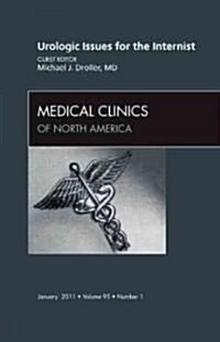 Urologic Issues for the Internist, an Issue of Medical Clinics of North America (Hardcover)