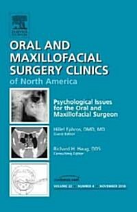 Psychological Issues for the Oral and Maxillofacial Surgeon, an Issue of Oral and Maxillofacial Surgery Clinics (Hardcover)