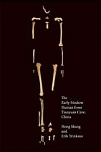 The Early Modern Human from Tianyuan Cave, China (Hardcover)