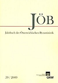 Jahrbuch Der Osterreichischen Byzantinistik Band 59/2009 (Paperback)