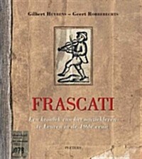 Frascati: Een Kroniek Van Het Muziekleven Te Leuven in de 19de Eeuw (Paperback)