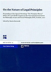 On the Nature of Legal Principles: Proceedings of the Special Workshop the Principles Theory Held at the 23rd World Congress of the International As (Paperback)