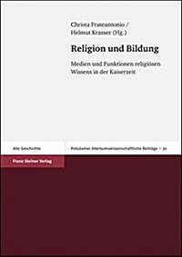 Religion Und Bildung: Medien Und Funktionen Religiosen Wissens in Der Kaiserzeit (Paperback)
