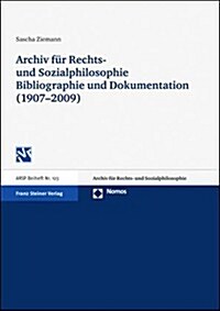 Archiv Fur Rechts- Und Sozialphilosophie: Bibliographie Und Dokumentation (1907-2009) (Paperback)