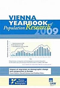 Vienna Yearbook of Population Research 2009: Impact of Migration on Demographic Change and Composition in Europe Guest Editors: David Coleman and Dalk (Paperback)