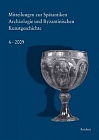 Mitteilungen Zur Spatantiken Archaologie Und Byzantinischen Kunstgeschichte (Paperback)