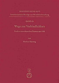 Wege Zur Verbindlichkeit: Studien Zum Deutschen Roman Um 1300 (Hardcover)