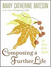 Composing a Further Life: The Age of Active Wisdom (Audio CD)