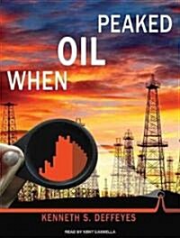 When Oil Peaked (Audio CD, Library)
