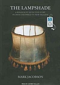 The Lampshade: A Holocaust Detective Story from Buchenwald to New Orleans (MP3 CD)