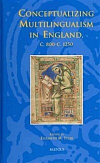 Conceptualizing Multilingualism in England, C.800-C.1250 (Hardcover)