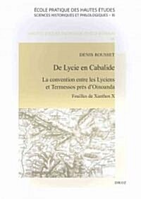 De Lycie En Cabalide: La Convention Entre les Lyciens Et Termessos Pres dOinoanda (Paperback)