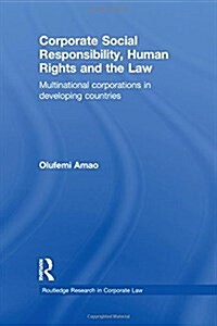 Corporate Social Responsibility, Human Rights and the Law : Multinational Corporations in Developing Countries (Hardcover)