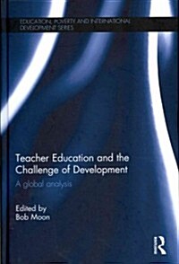 Teacher Education and the Challenge of Development : A Global Analysis (Hardcover)