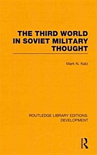 The Third World in Soviet Military Thought (Hardcover, Reprint)