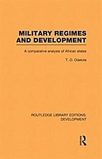 Military Regimes and Development : A Comparative Analysis in African Societies (Hardcover)