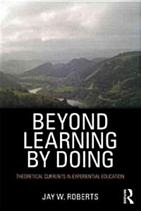Beyond Learning by Doing : Theoretical Currents in Experiential Education (Hardcover)