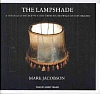 The Lampshade: A Holocaust Detective Story from Buchenwald to New Orleans (Audio CD, Library)